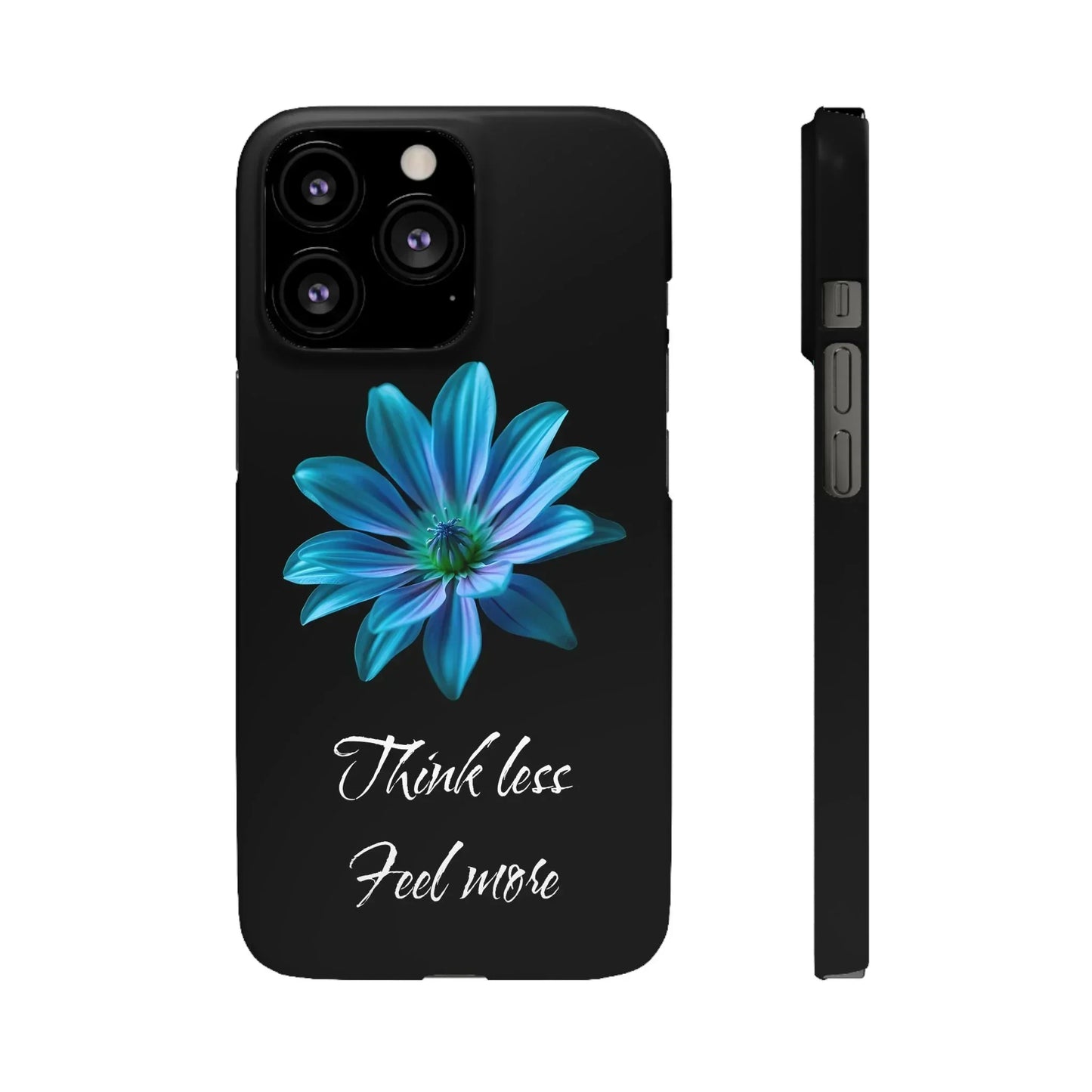 Inspirational Floral Phone Case – “Think Less, Feel More” Design Case for iPhone & Galaxy - KarArmDesign