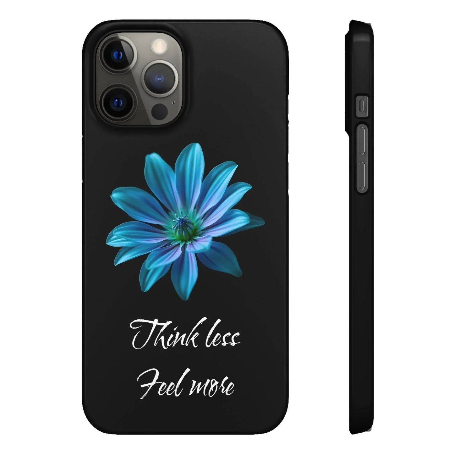 Inspirational Floral Phone Case – “Think Less, Feel More” Design Case for iPhone & Galaxy - KarArmDesign