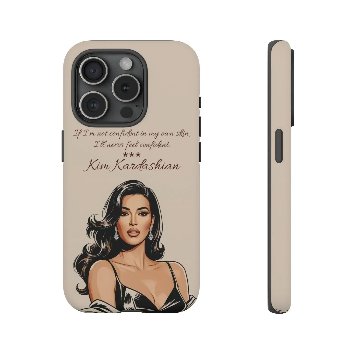 Kim Kardashian Quote Phone Case – Illustrated for iPhone 15 and 16 Models - KarArmDesign