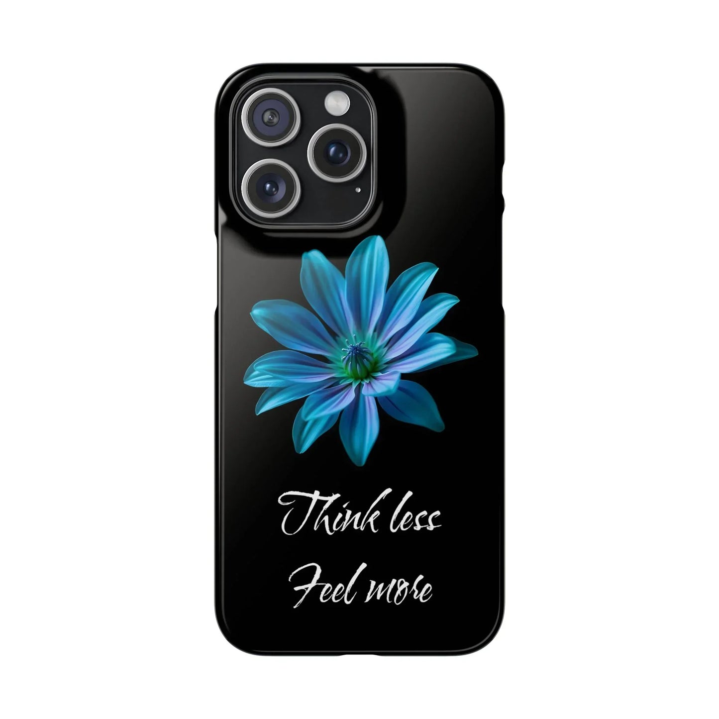 Inspirational Floral Phone Case – “Think Less, Feel More” Design Case for iPhone & Galaxy - KarArmDesign