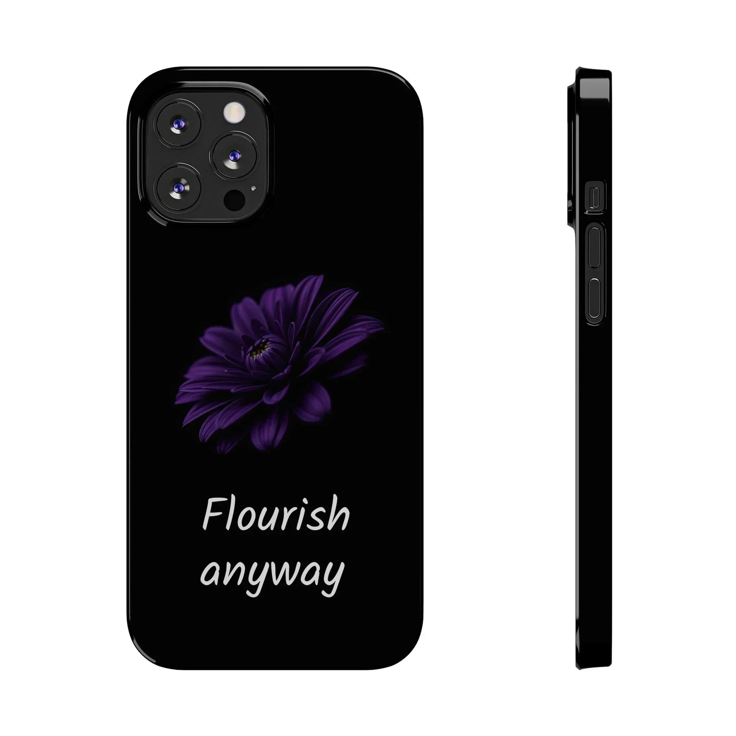 "Flourish Anyway" Slim Phone Case for iPhone 7-16 Models - KarArmDesign