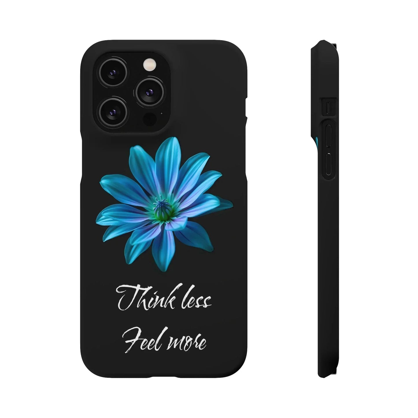 Inspirational Floral Phone Case – “Think Less, Feel More” Design Case for iPhone & Galaxy - KarArmDesign