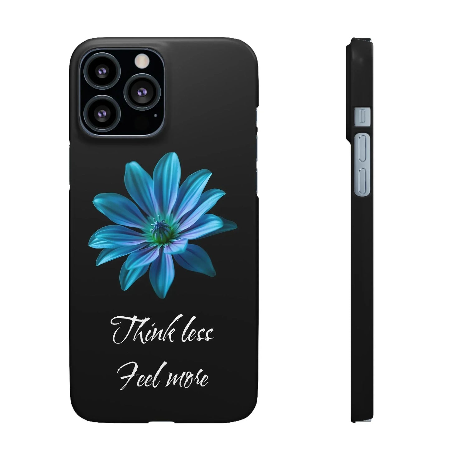 Inspirational Floral Phone Case – “Think Less, Feel More” Design Case for iPhone & Galaxy - KarArmDesign