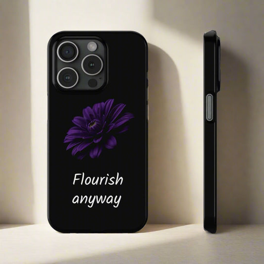 "Flourish Anyway" Slim Phone Case for iPhone 7-16 Models - KarArmDesign