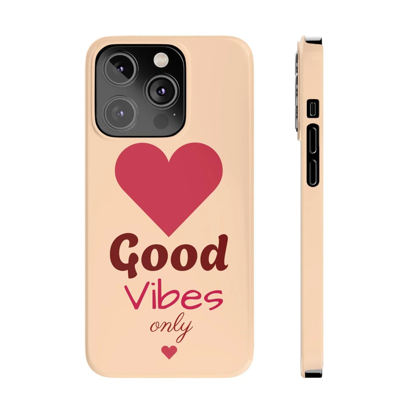Good Vibes Only Slim Phone Case for iPhone 7 to 16 Series Models - KarArmDesign