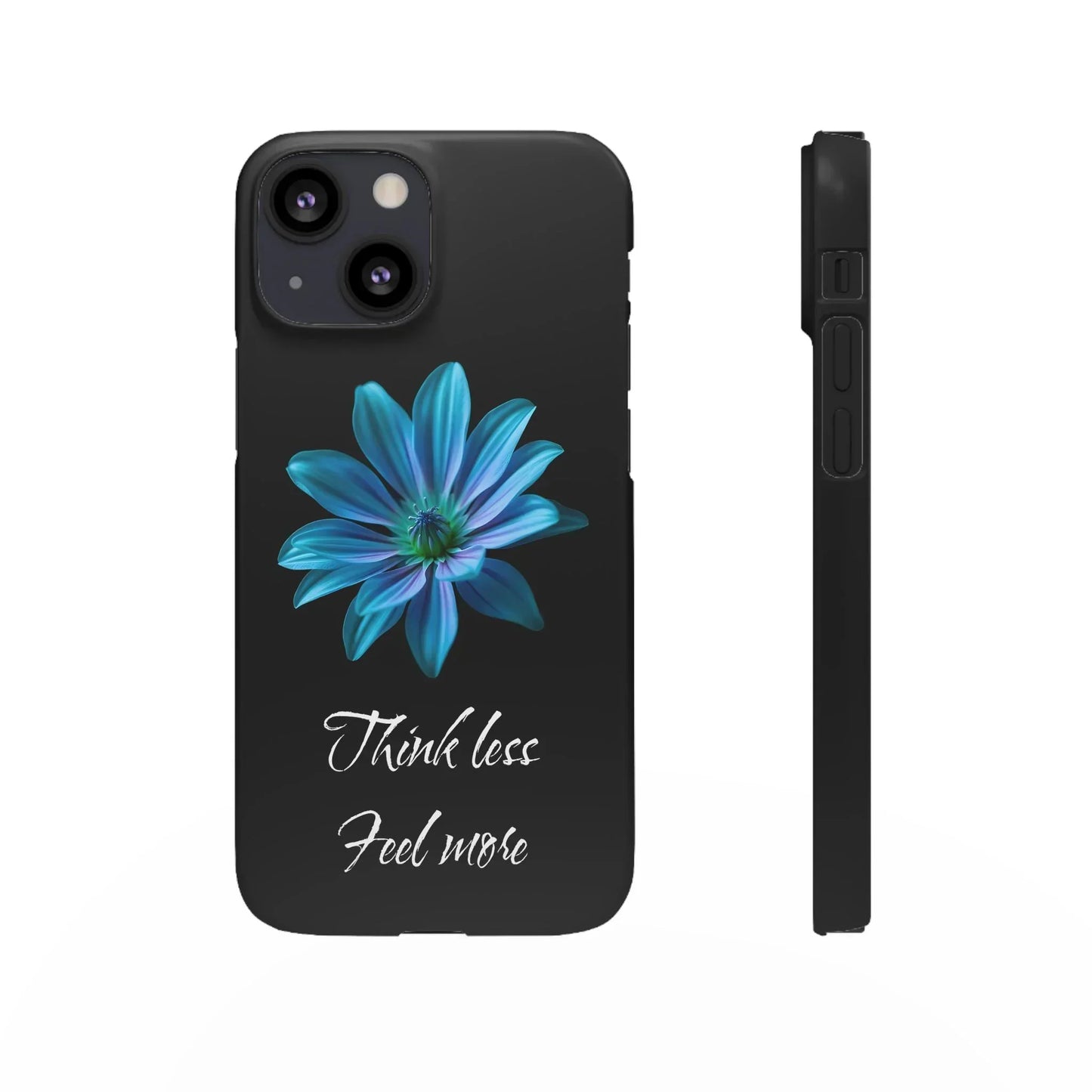 Inspirational Floral Phone Case – “Think Less, Feel More” Design Case for iPhone & Galaxy - KarArmDesign