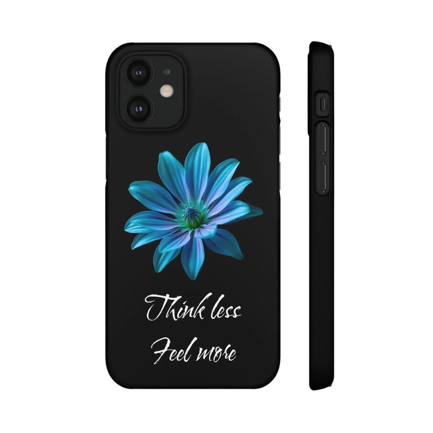 Inspirational Floral Phone Case – “Think Less, Feel More” Design Case for iPhone & Galaxy - KarArmDesign