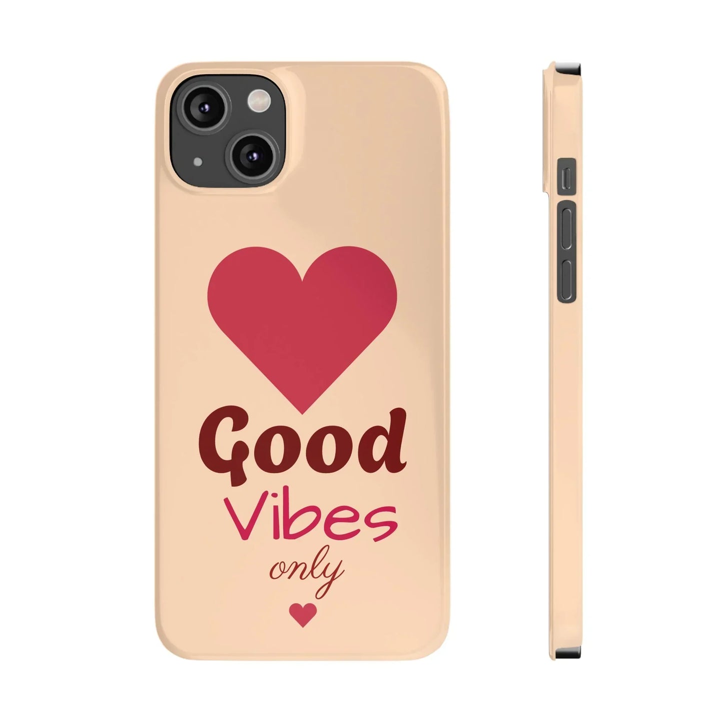 Good Vibes Only Slim Phone Case for iPhone 7 to 16 Series Models - KarArmDesign
