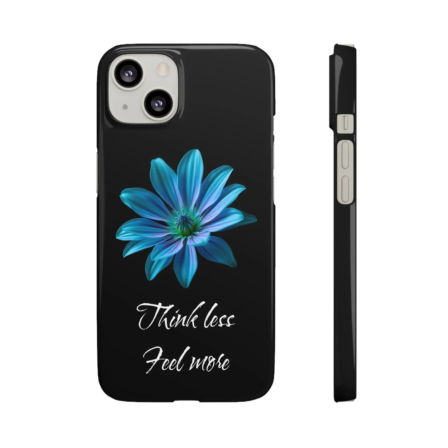 Inspirational Floral Phone Case – “Think Less, Feel More” Design Case for iPhone & Galaxy - KarArmDesign