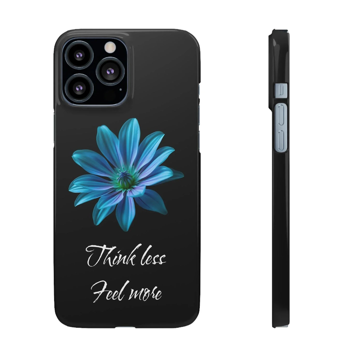 Inspirational Floral Phone Case – “Think Less, Feel More” Design Case for iPhone & Galaxy - KarArmDesign