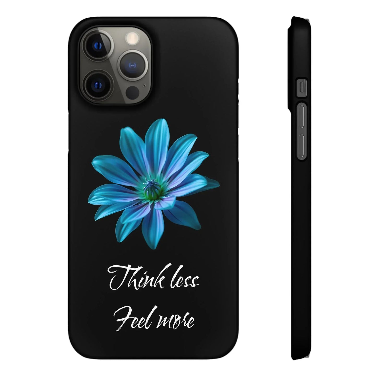 Inspirational Floral Phone Case – “Think Less, Feel More” Design Case for iPhone & Galaxy - KarArmDesign