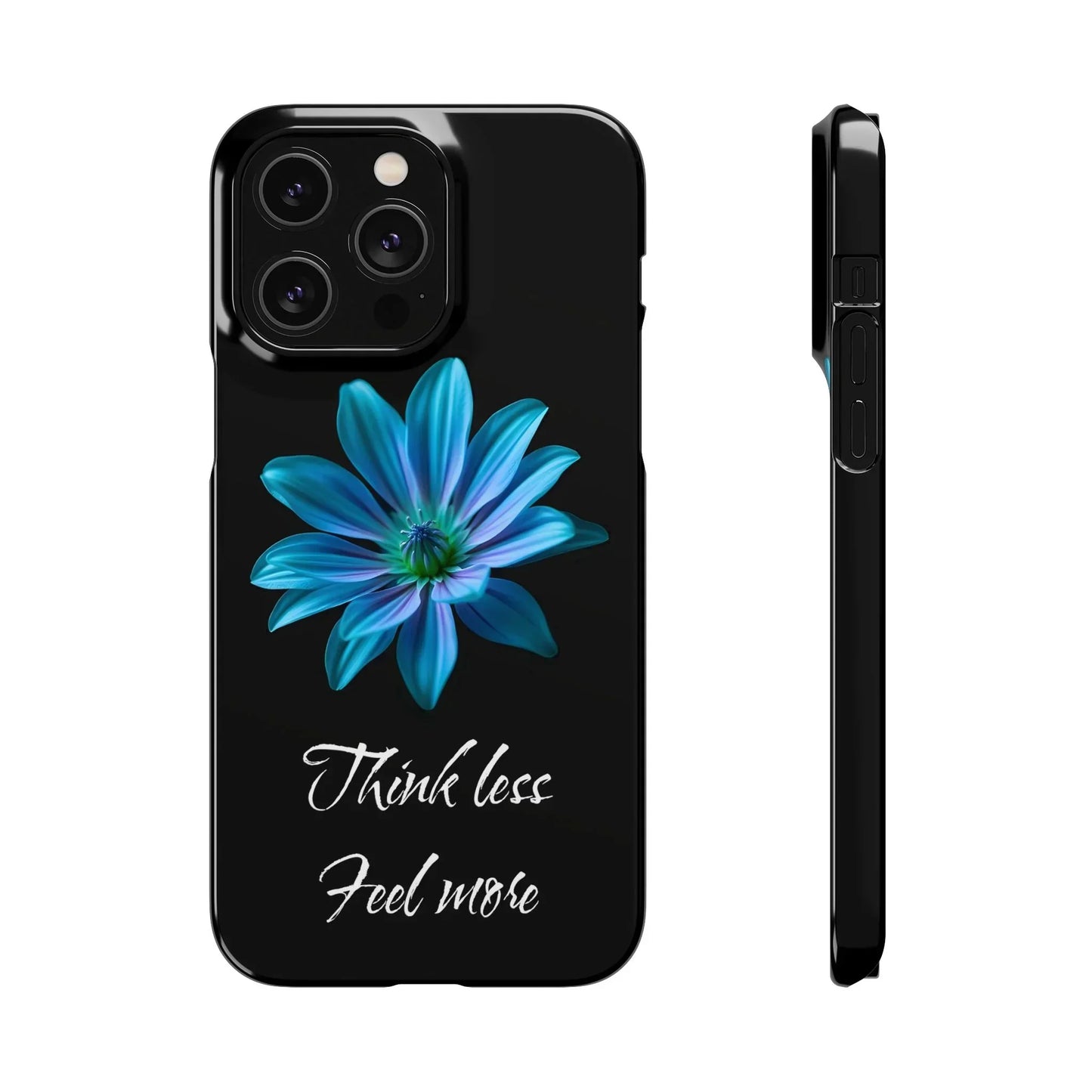 Inspirational Floral Phone Case – “Think Less, Feel More” Design Case for iPhone & Galaxy - KarArmDesign