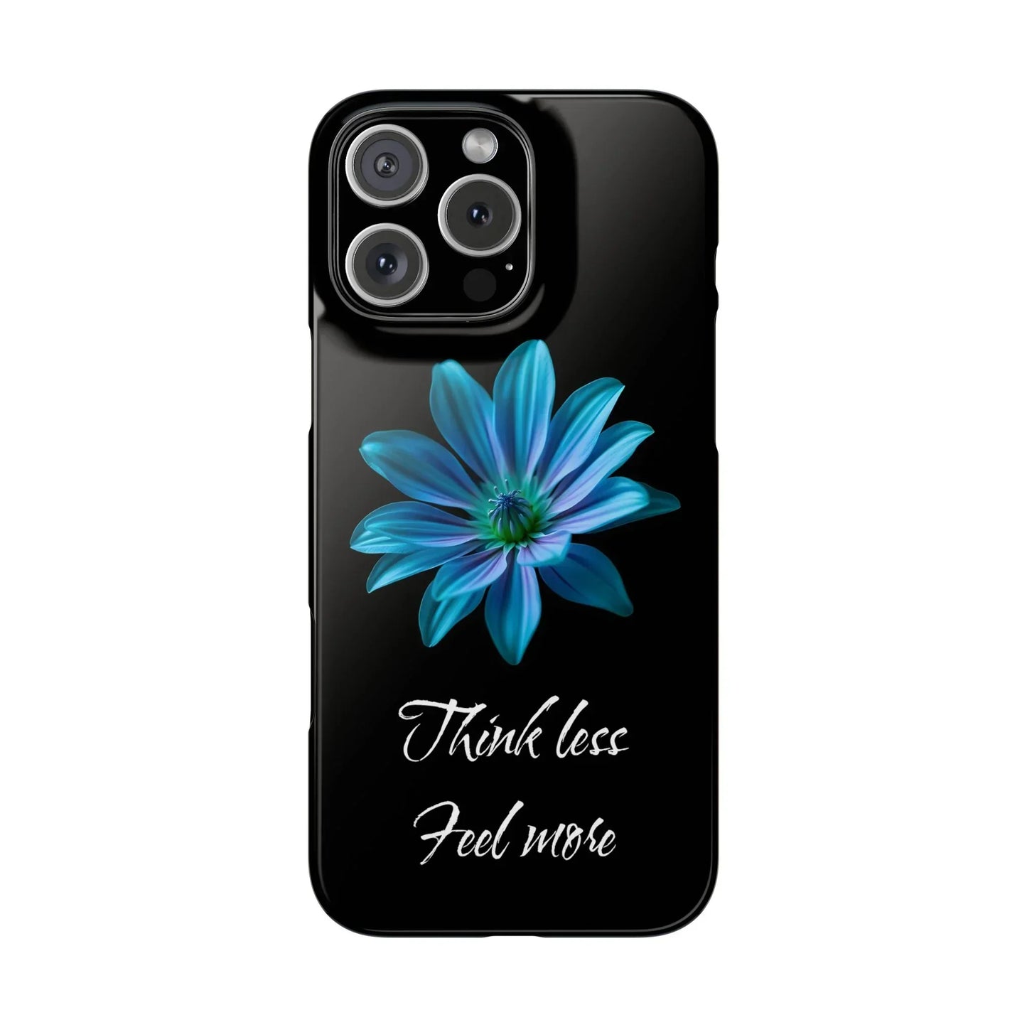 Inspirational Floral Phone Case – “Think Less, Feel More” Design Case for iPhone & Galaxy - KarArmDesign