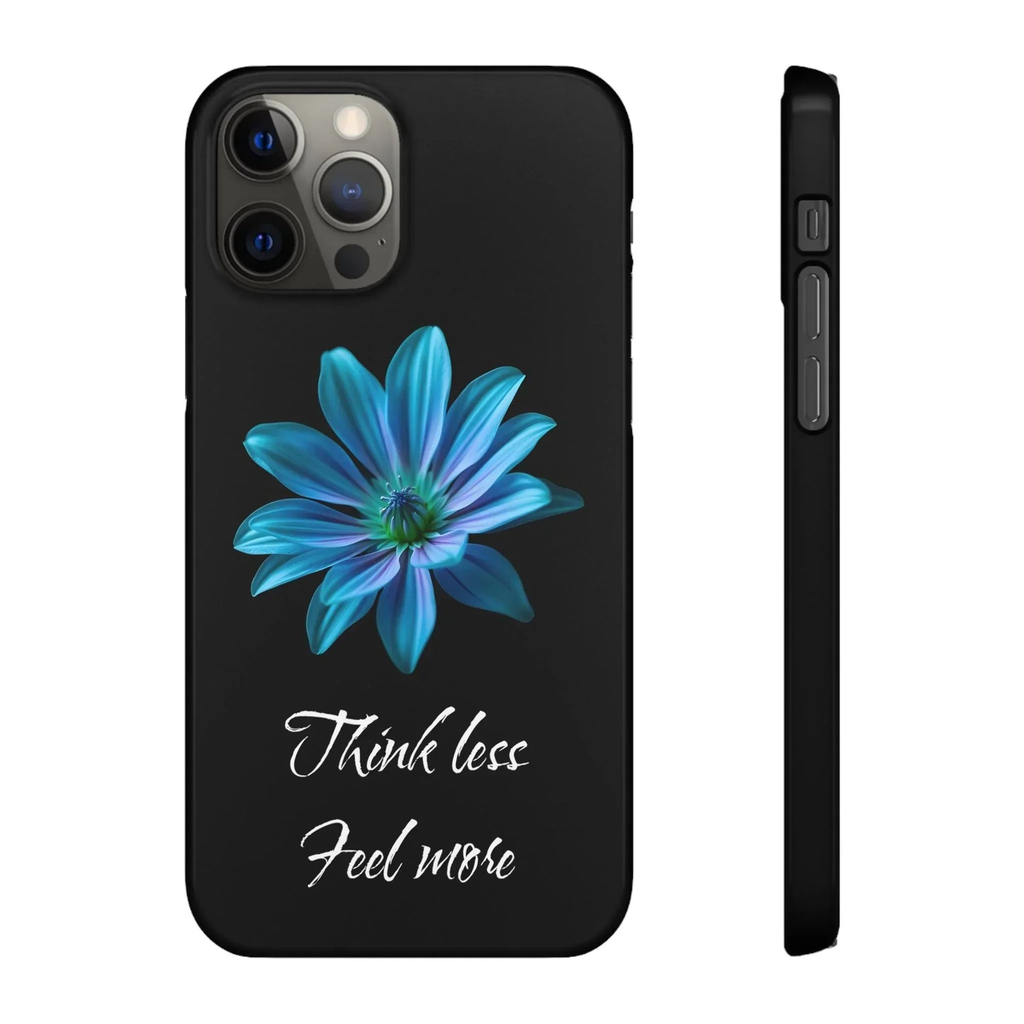 Inspirational Floral Phone Case – “Think Less, Feel More” Design Case for iPhone & Galaxy - KarArmDesign