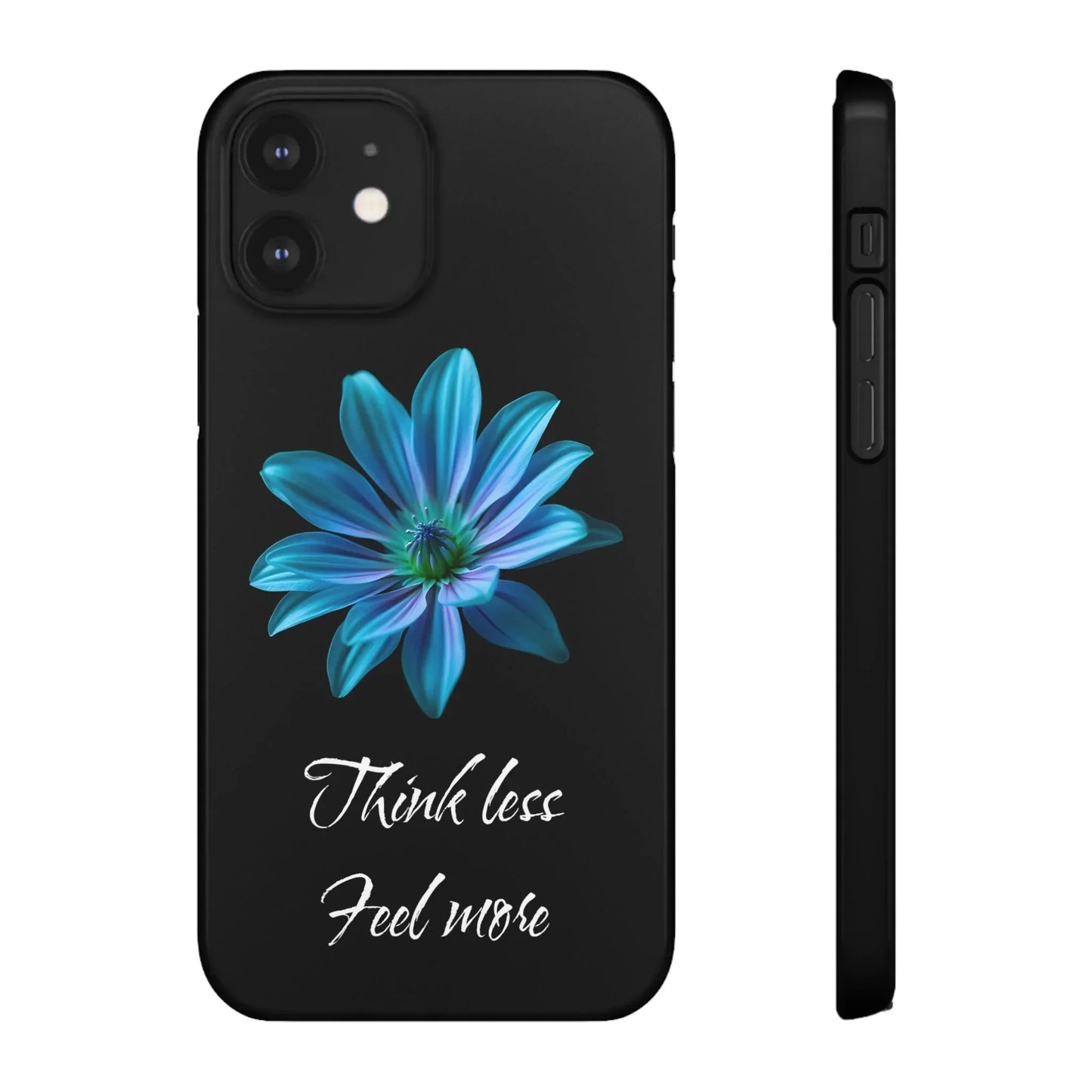 Inspirational Floral Phone Case – “Think Less, Feel More” Design Case for iPhone & Galaxy - KarArmDesign