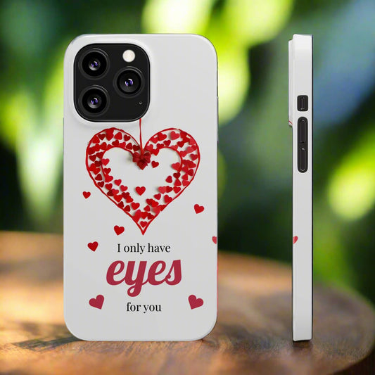 I Only Have Eyes for You – Romantic Phone Case for iPhone 7-16 Models - KarArmDesign
