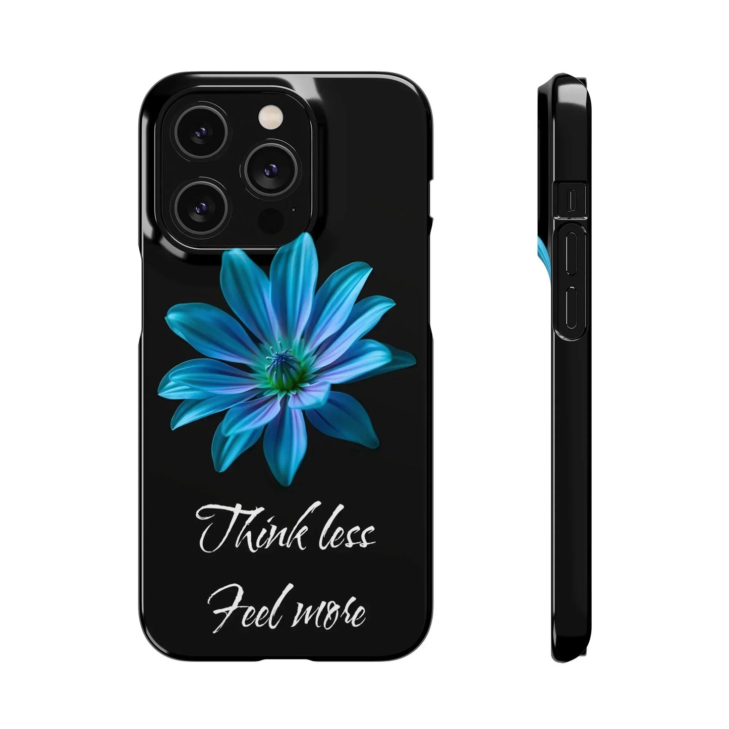 Inspirational Floral Phone Case – “Think Less, Feel More” Design Case for iPhone & Galaxy - KarArmDesign
