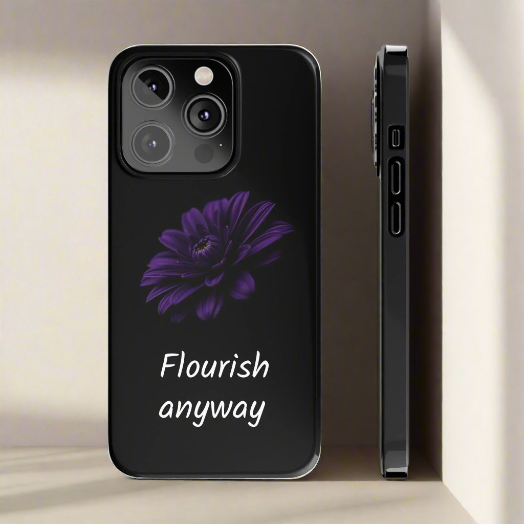 "Flourish Anyway" Slim Phone Case for iPhone 7-16 Models - KarArmDesign