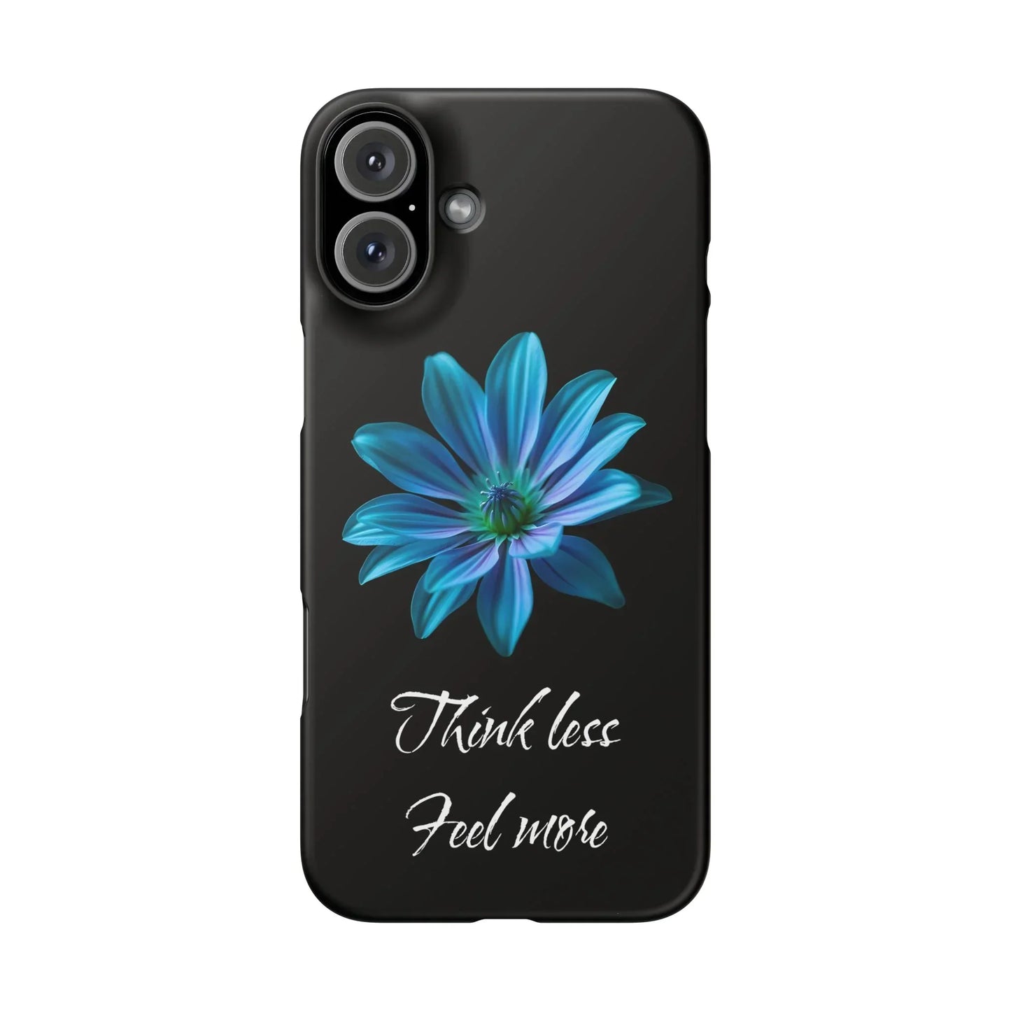 Inspirational Floral Phone Case – “Think Less, Feel More” Design Case for iPhone & Galaxy - KarArmDesign