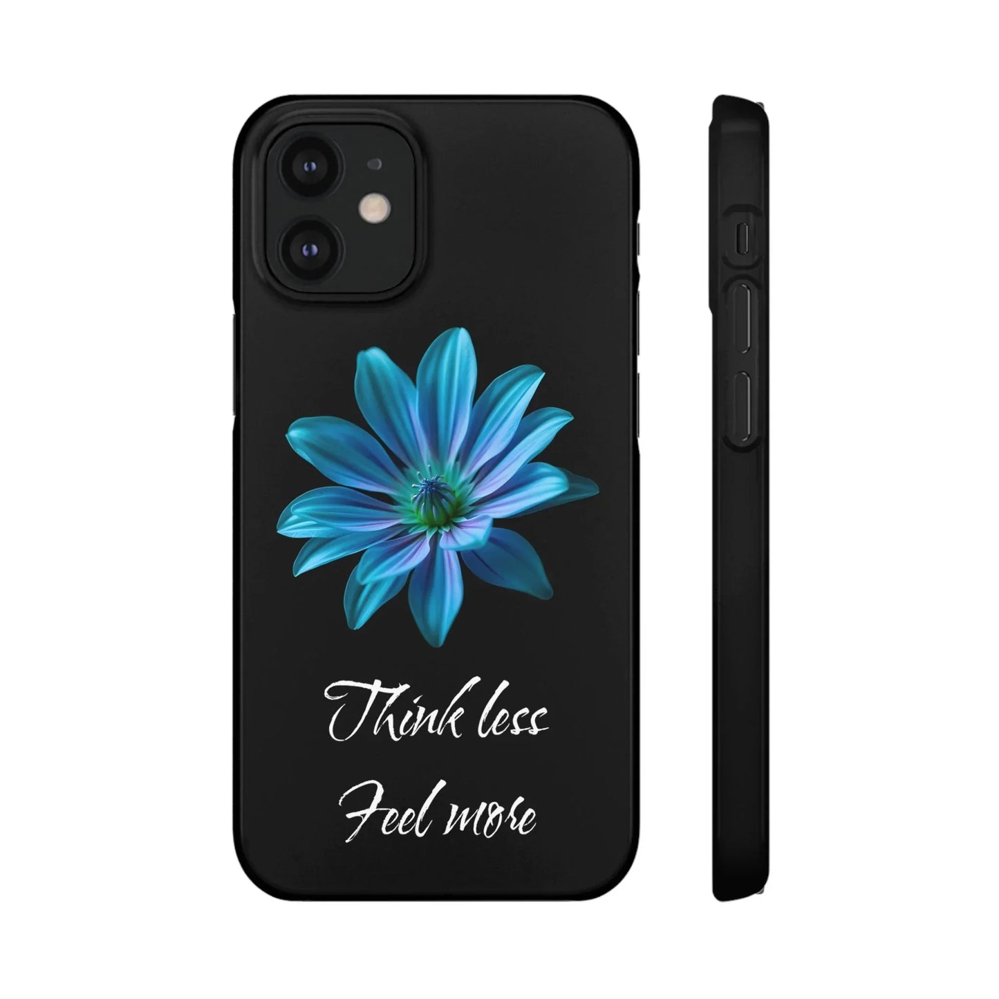 Inspirational Floral Phone Case – “Think Less, Feel More” Design Case for iPhone & Galaxy - KarArmDesign