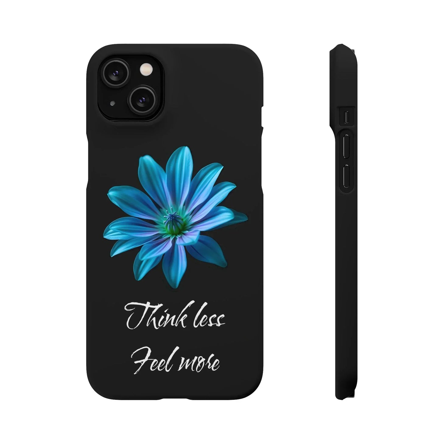 Inspirational Floral Phone Case – “Think Less, Feel More” Design Case for iPhone & Galaxy - KarArmDesign