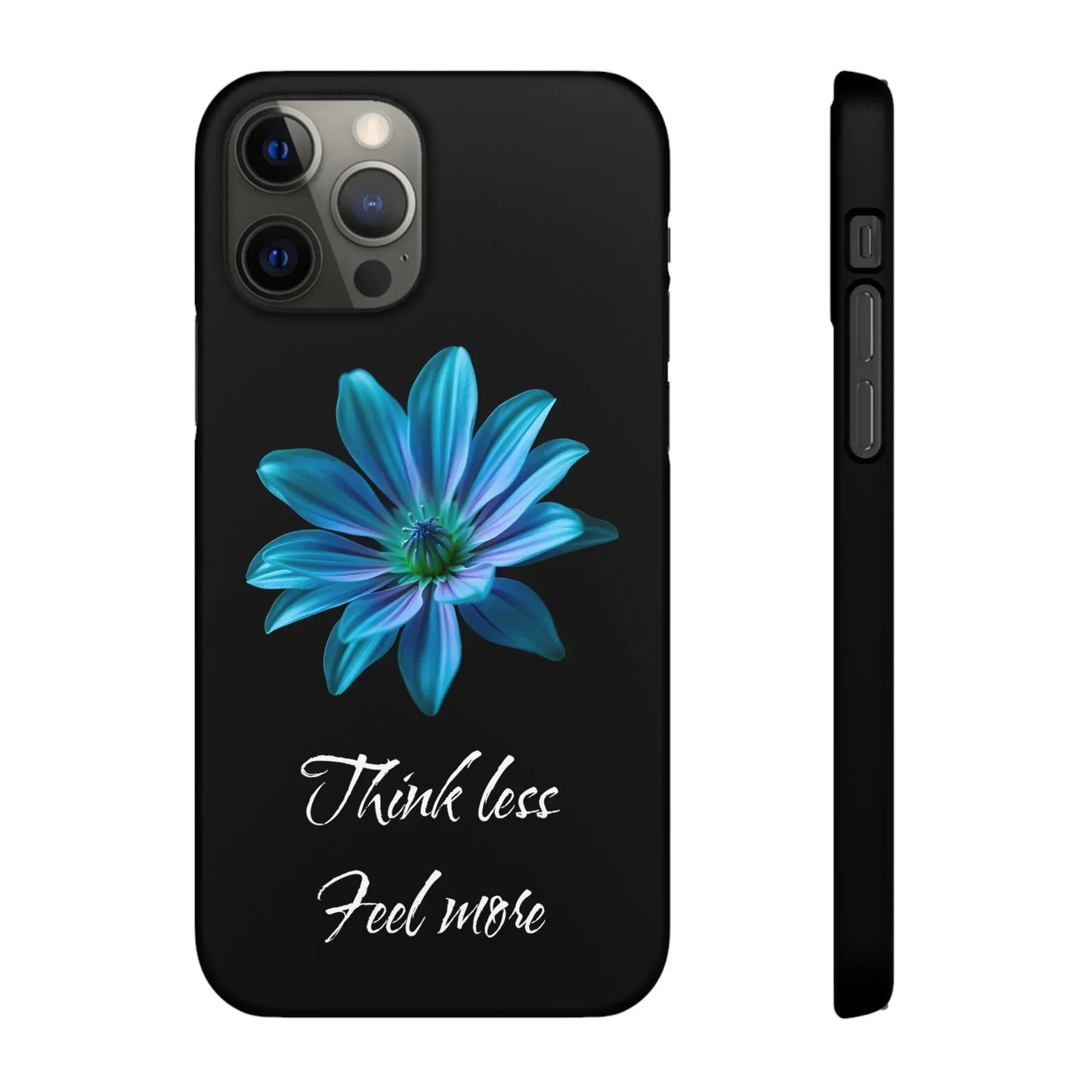 Inspirational Floral Phone Case – “Think Less, Feel More” Design Case for iPhone & Galaxy - KarArmDesign