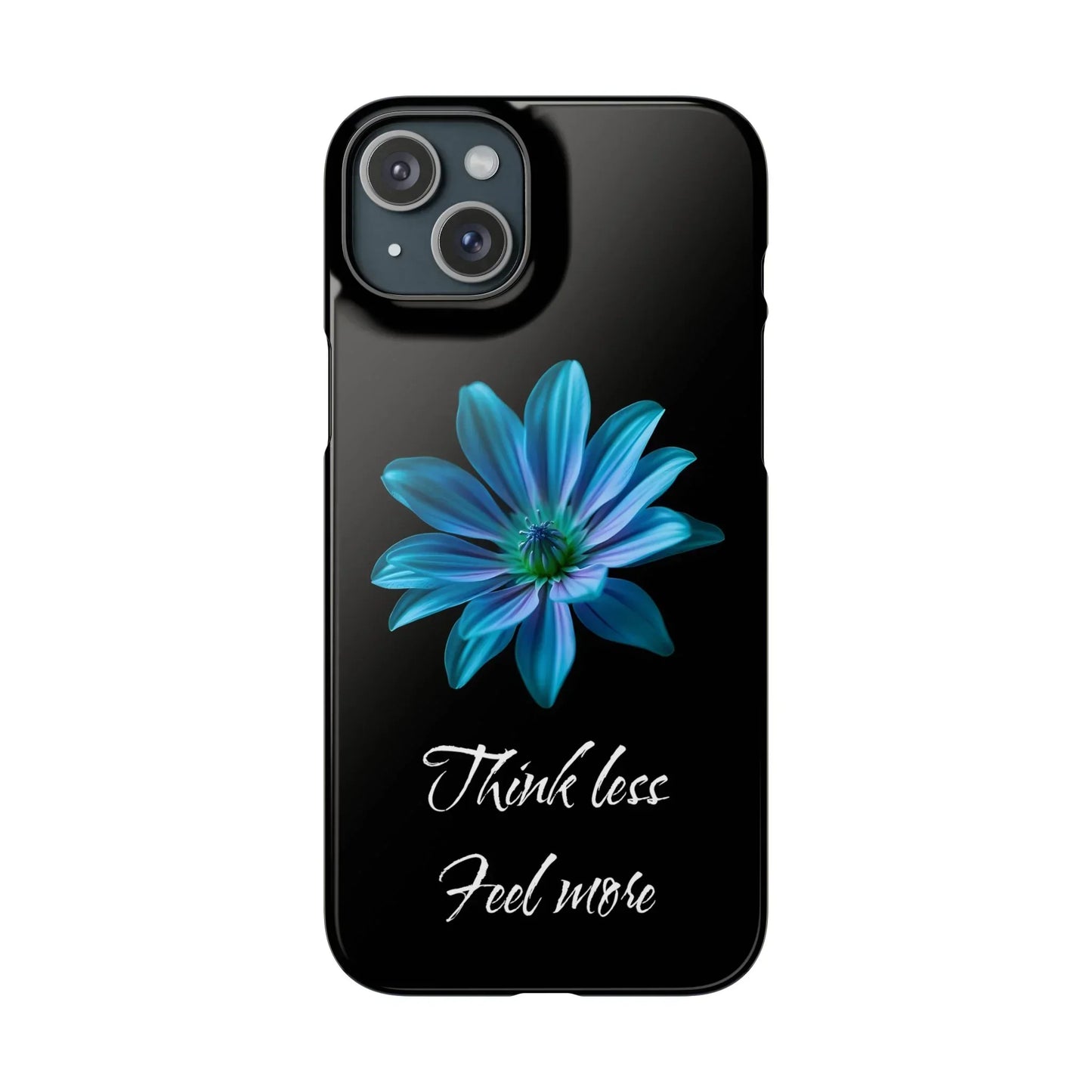 Inspirational Floral Phone Case – “Think Less, Feel More” Design Case for iPhone & Galaxy - KarArmDesign