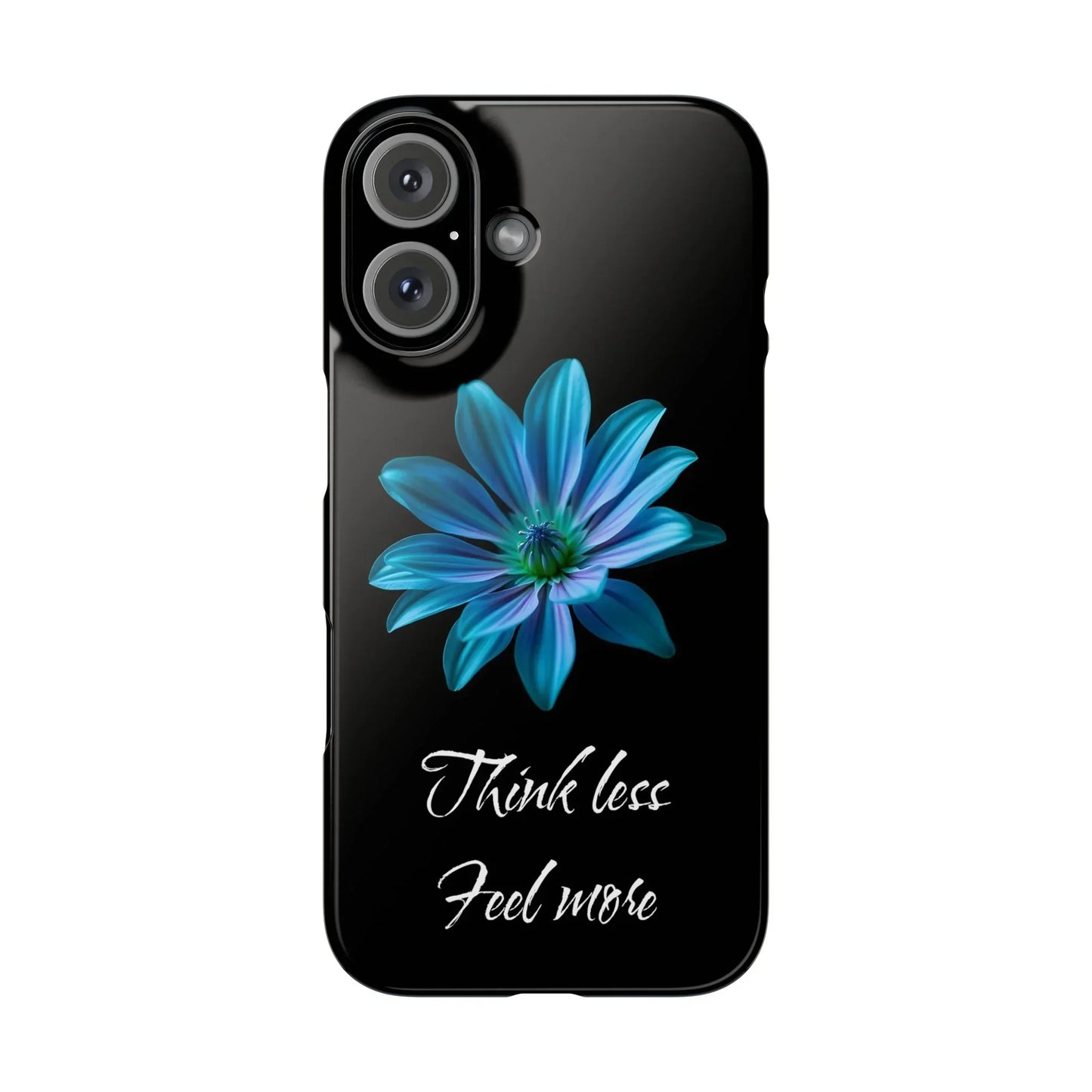 Inspirational Floral Phone Case – “Think Less, Feel More” Design Case for iPhone & Galaxy - KarArmDesign