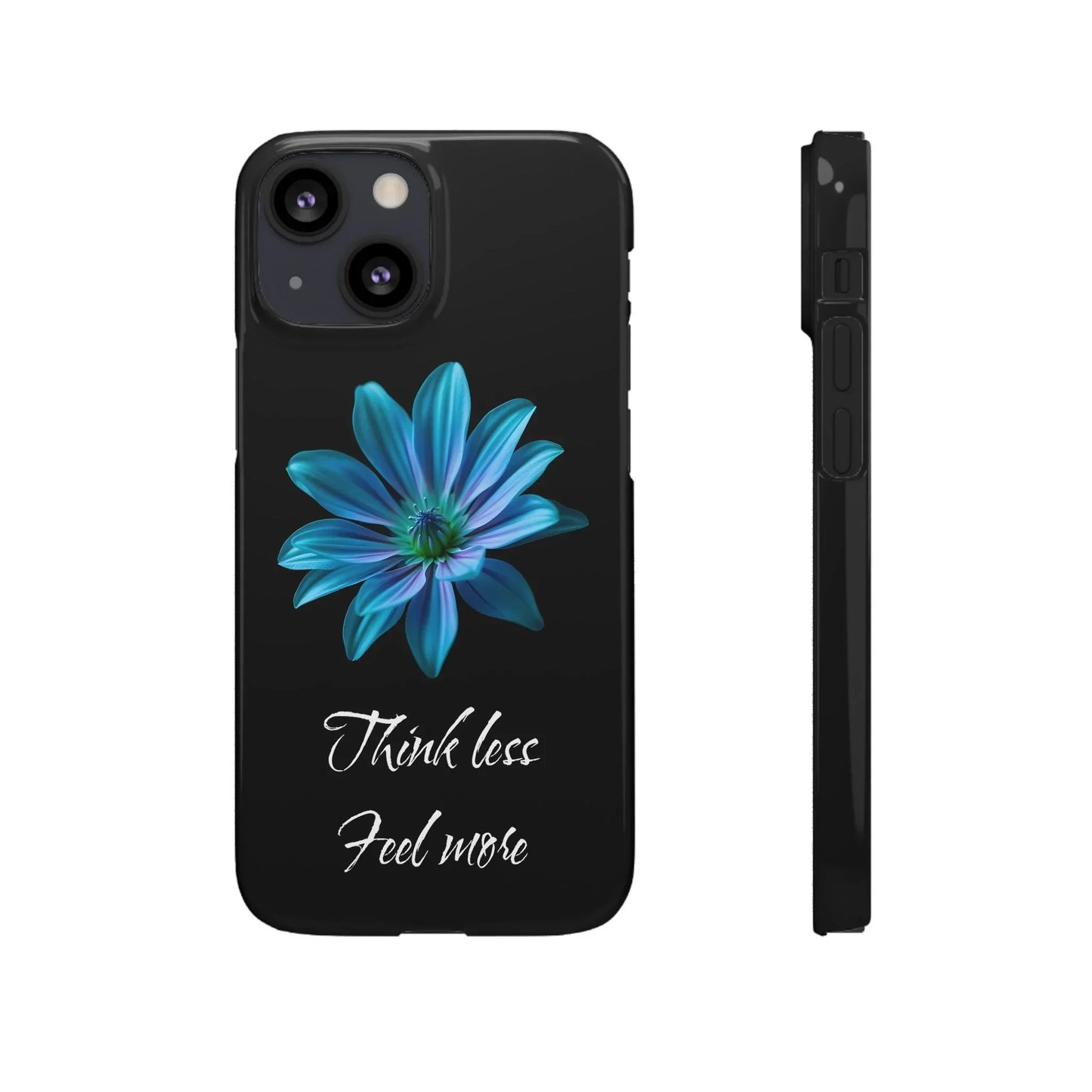 Inspirational Floral Phone Case – “Think Less, Feel More” Design Case for iPhone & Galaxy - KarArmDesign