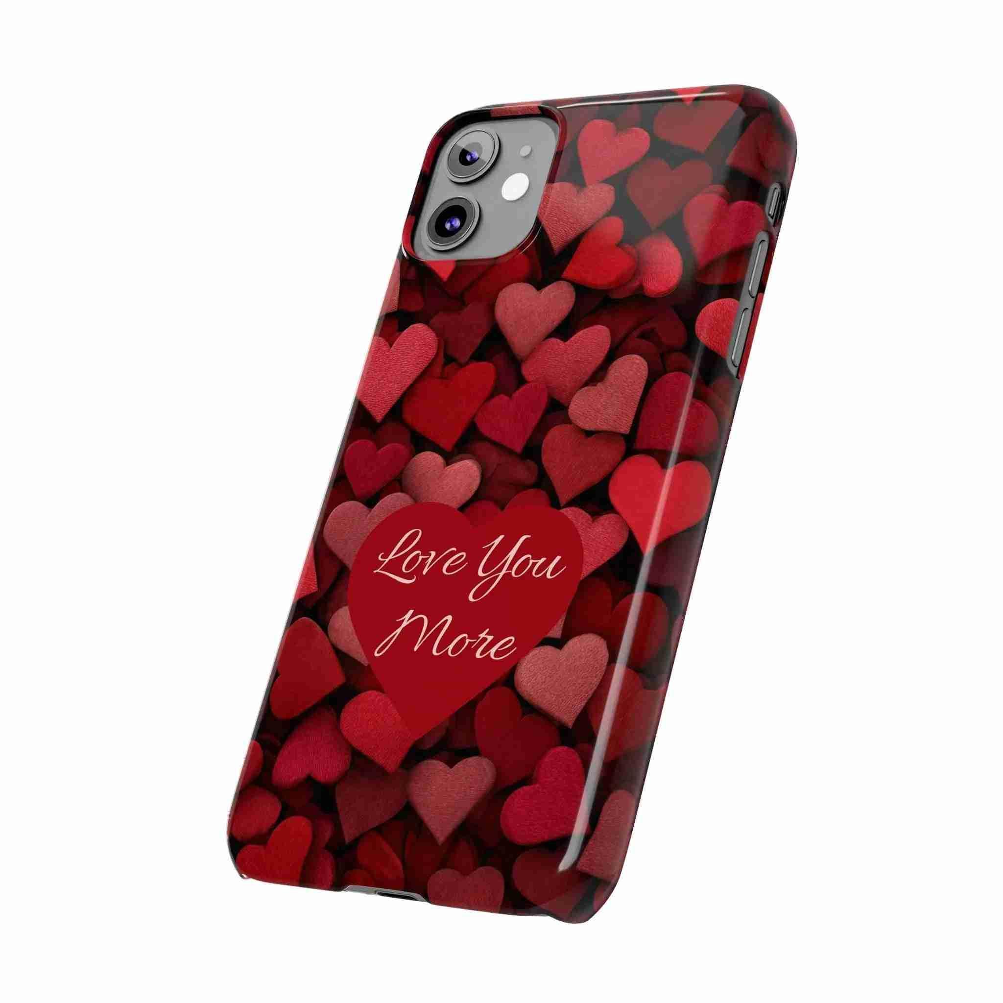 Love You More Phone Case Slim Phone Cases for iPhone 11-17 - KARARMDESIGN