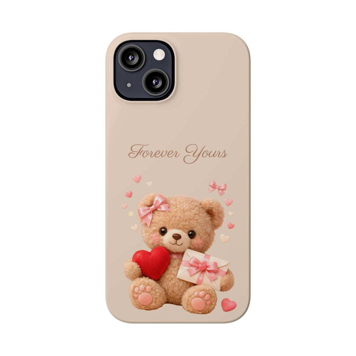 Beige phone case with teddy bear, red heart and gift; 'Forever Yours' printed across the back.