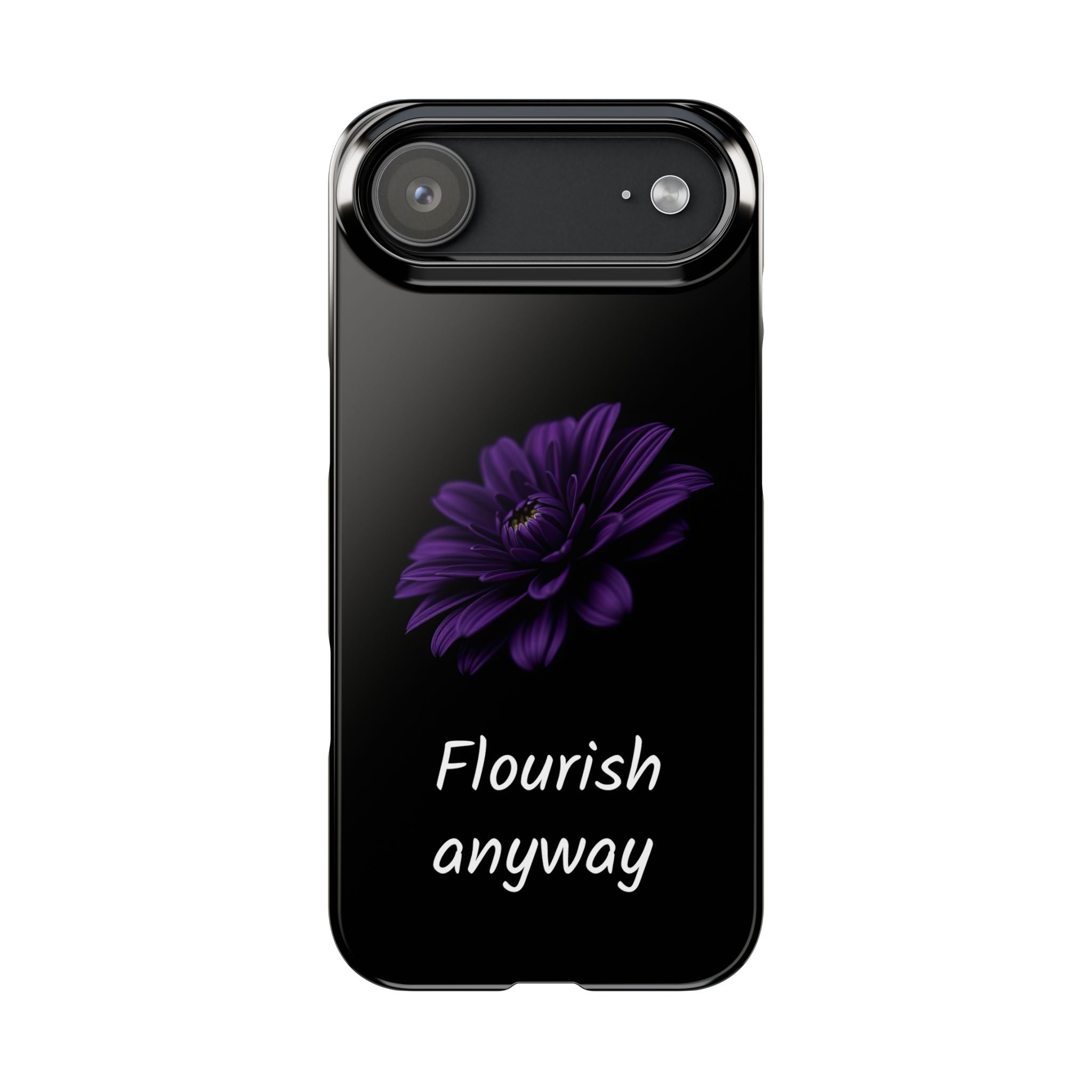 "Flourish Anyway" Slim Phone Case for iPhone 11-17