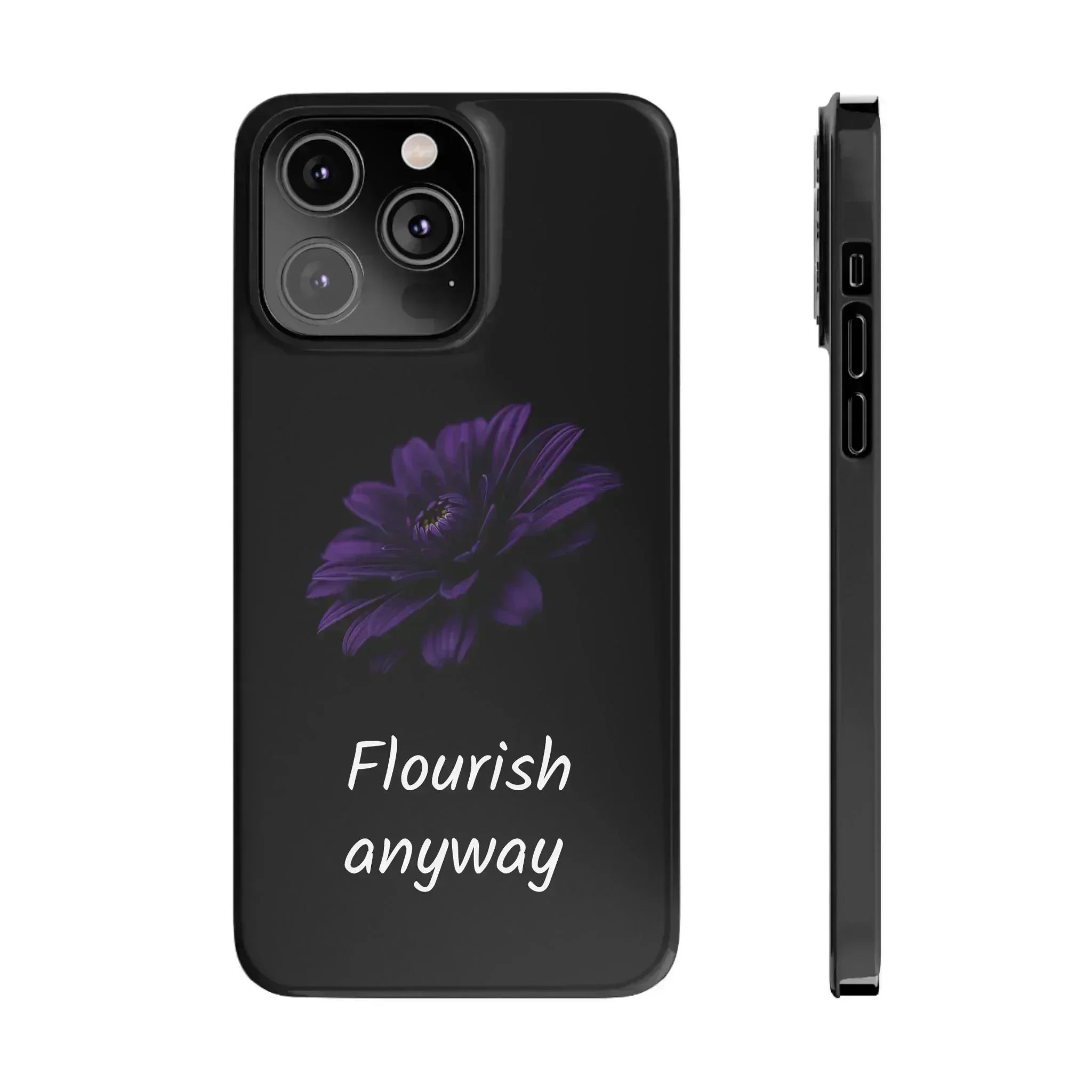 "Flourish Anyway" Slim Phone Case for iPhone 11-16 - KARARMDESIGN