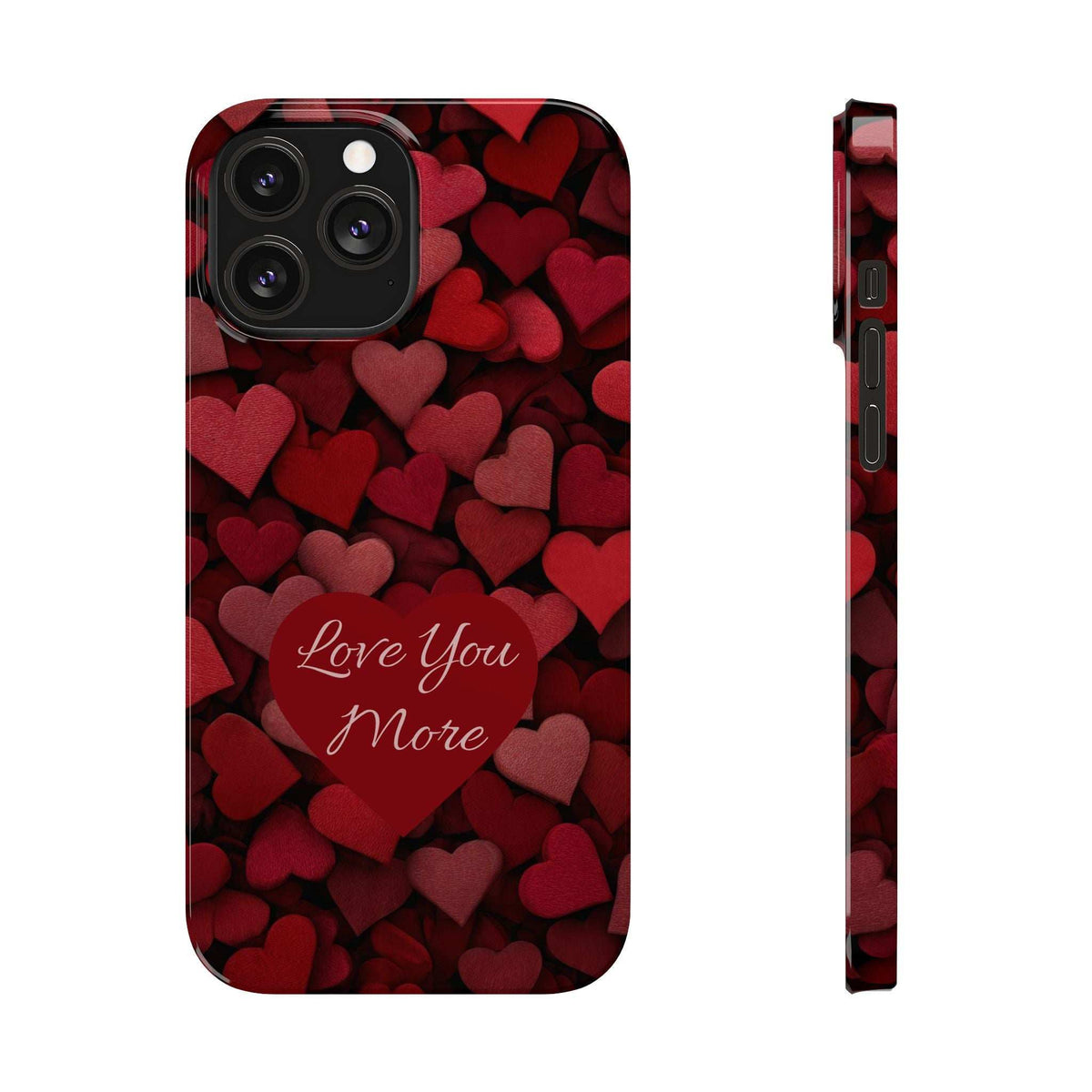 Phone case back and side profile; red heart pattern with “Love You More” on top