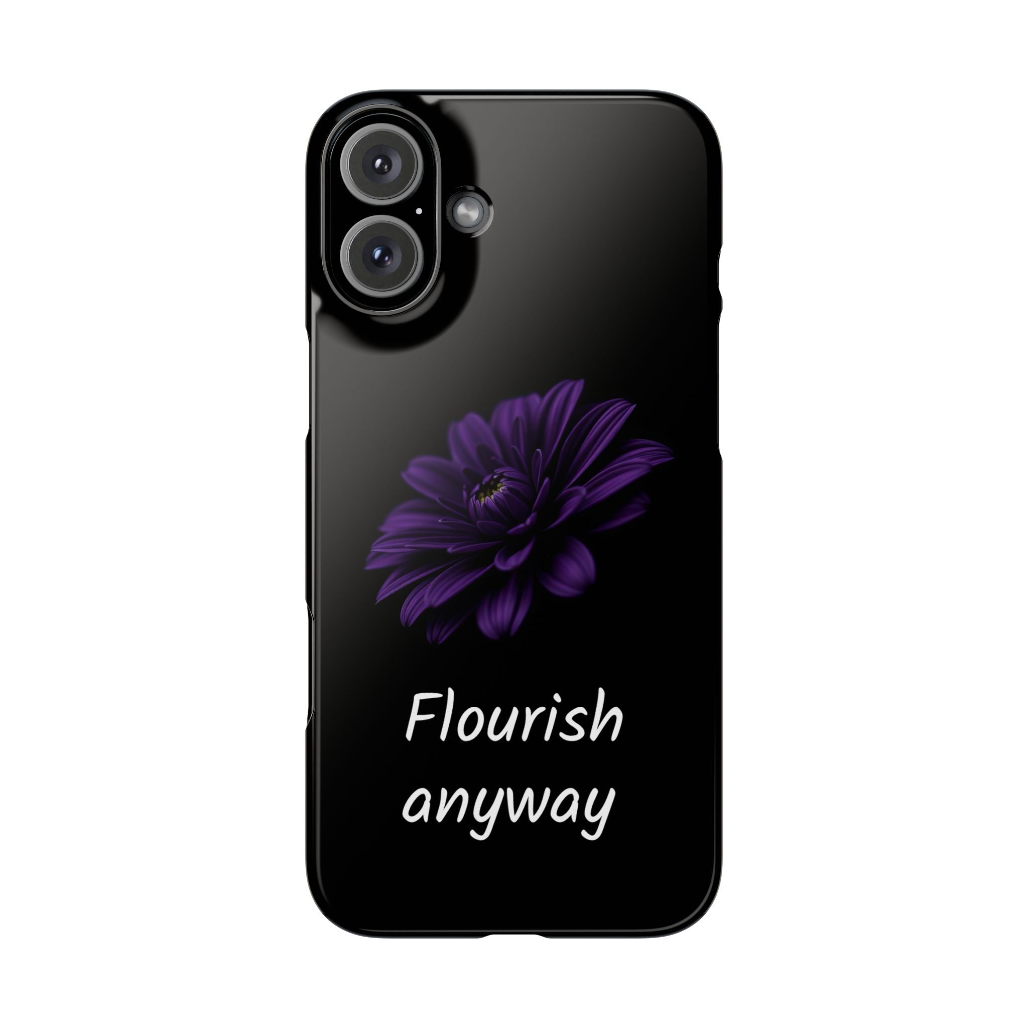 "Flourish Anyway" Slim Phone Case for iPhone 11-17