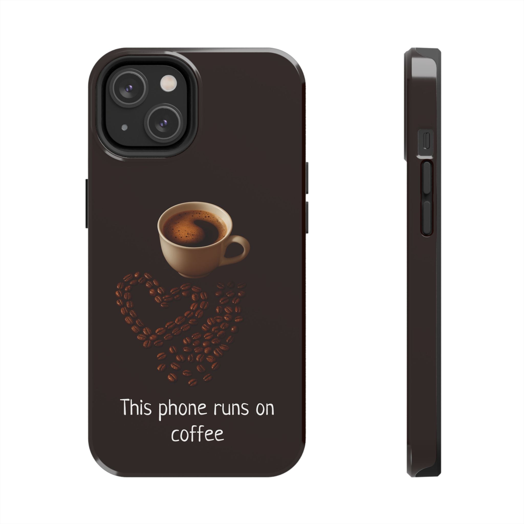 This Phone Runs On Coffee Tough Case for iPhone & Samsung Galaxy