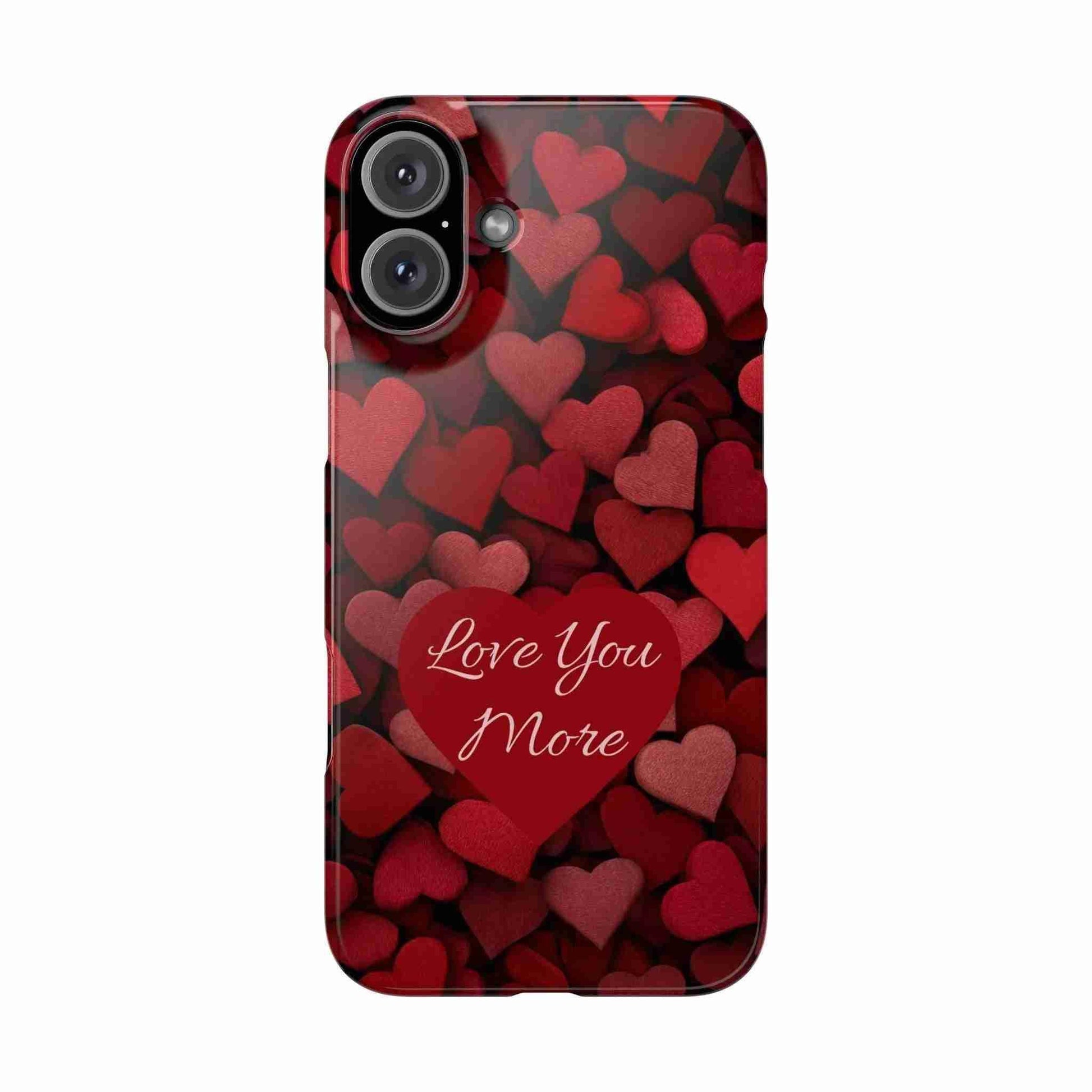 Love You More Phone Case Slim Phone Cases for iPhone 11-17 - KARARMDESIGN