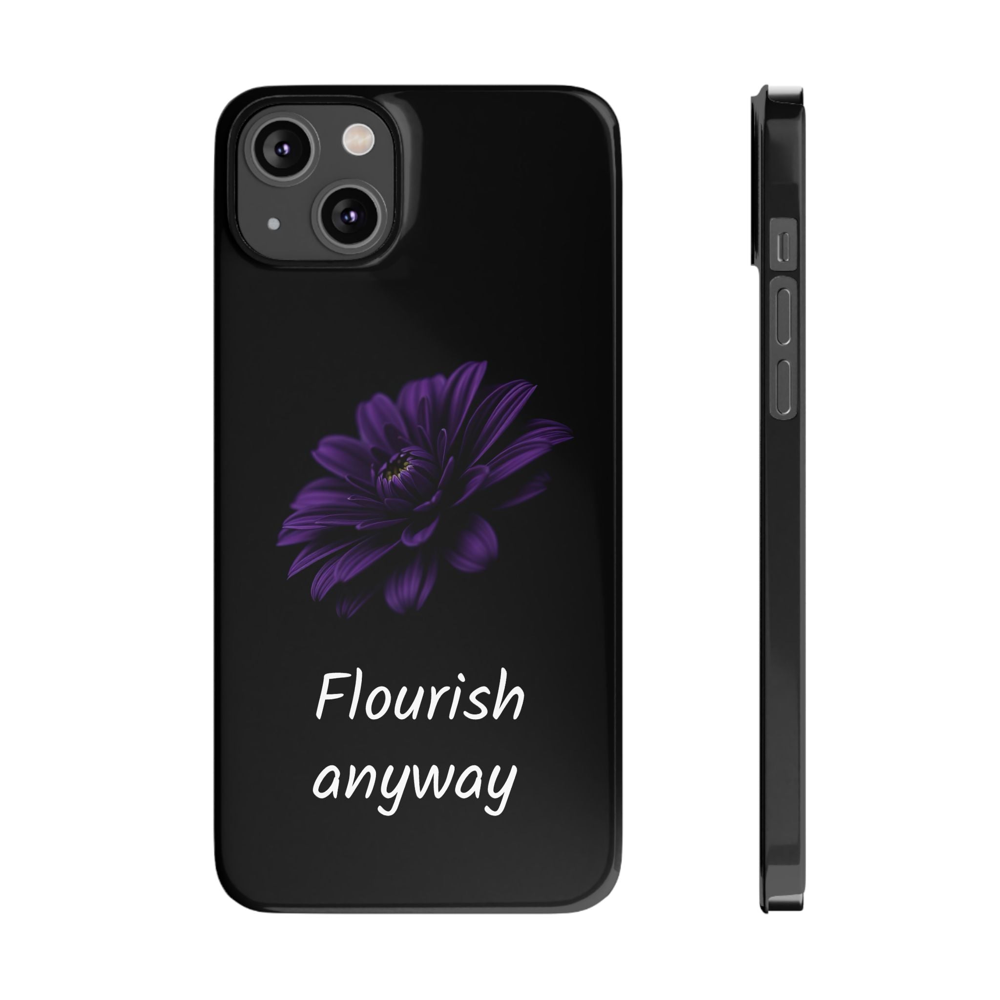 "Flourish Anyway" Slim Phone Case for iPhone 11-17