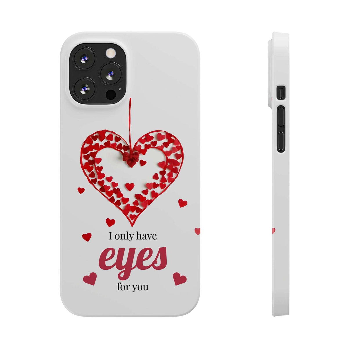 White phone case with red heart collage and “I only have eyes for you”