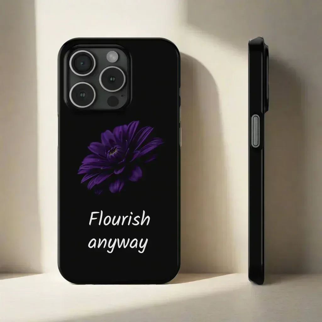 "Flourish Anyway" Slim Phone Case for iPhone 11-16 - KARARMDESIGN