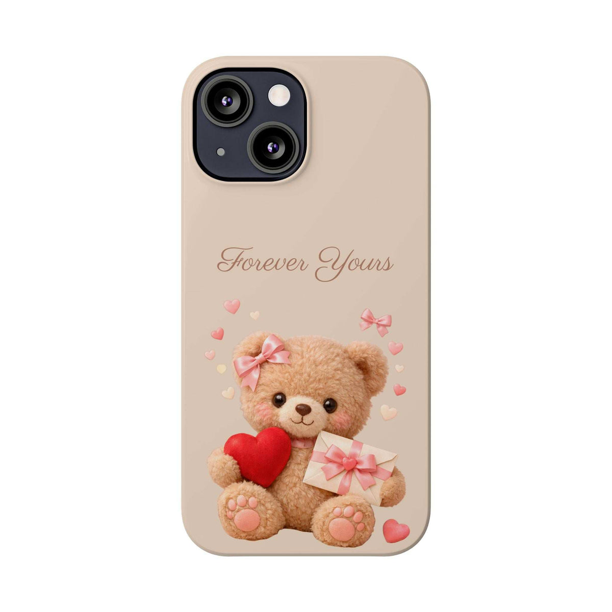 Beige phone case with teddy bear holding a red heart and gift, “Forever Yours” text