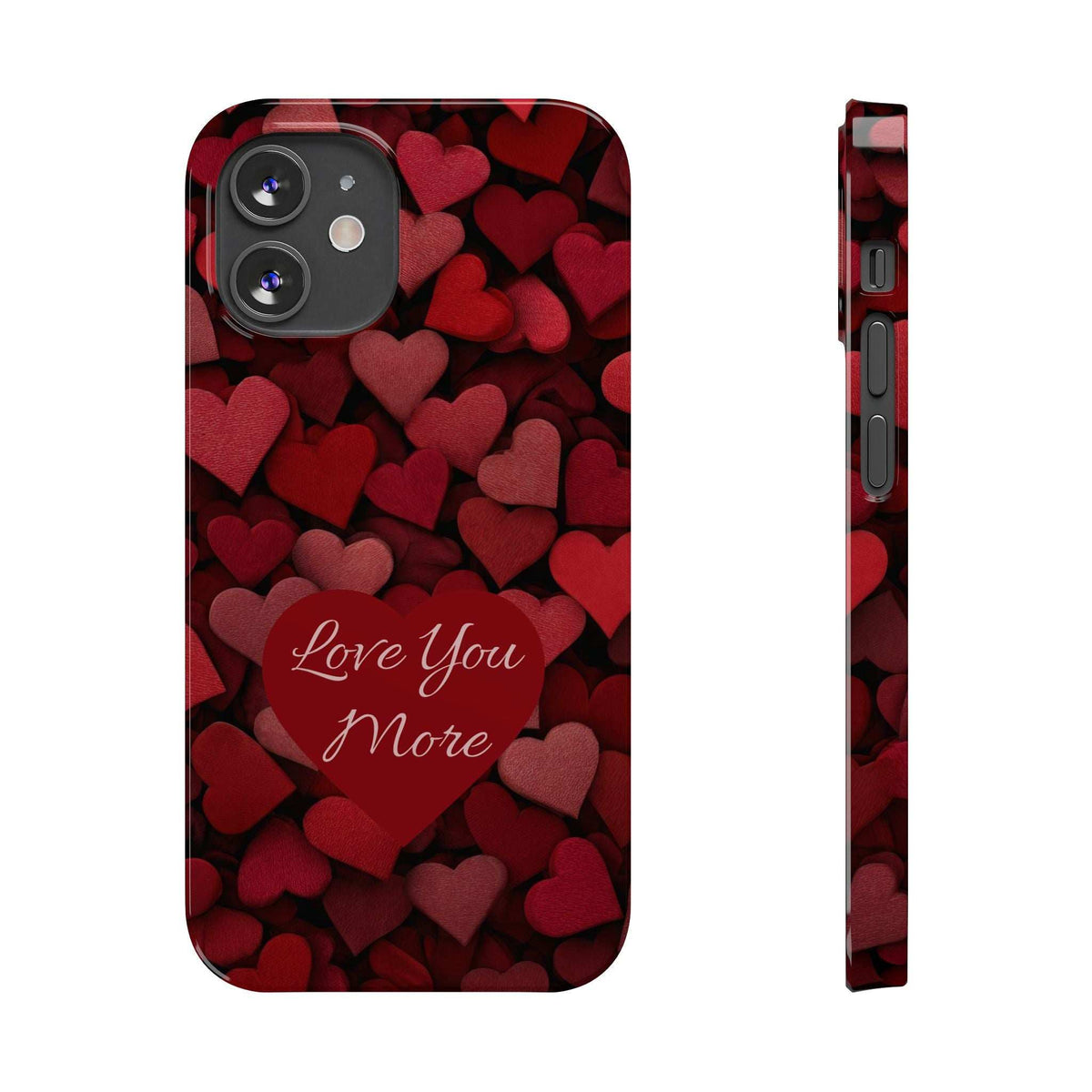 Phone case back and side profile; red hearts collage with “Love You More” script