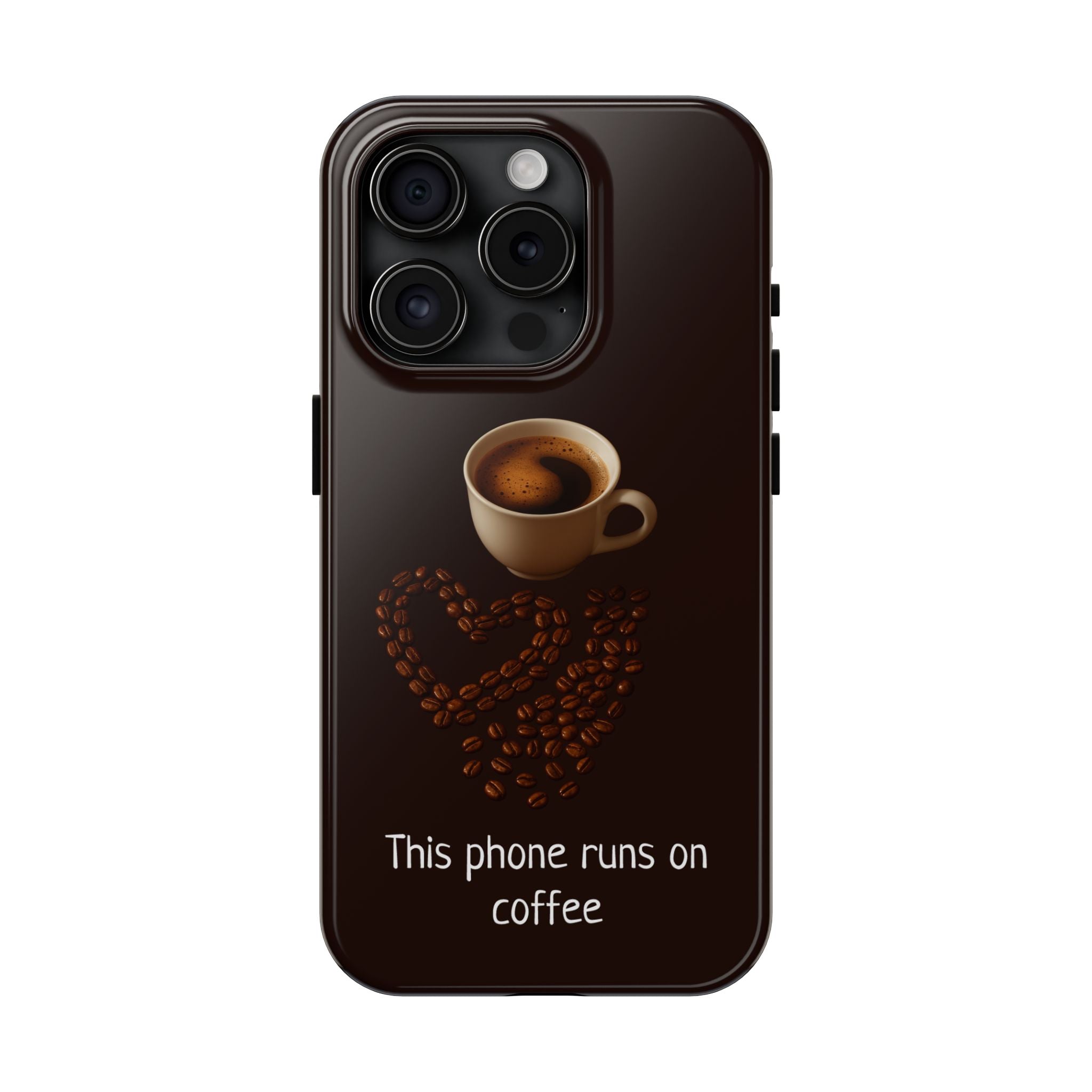 This Phone Runs On Coffee Tough Case for iPhone & Samsung Galaxy