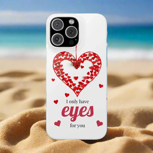 I Only Have Eyes for You – Romantic Phone Case for iPhone 7-16 Models - KarArmDesign
