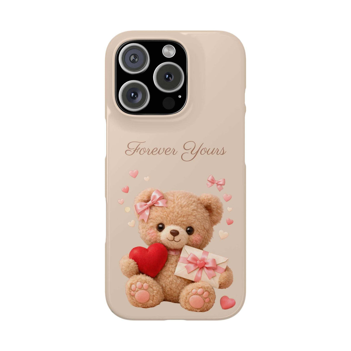 Beige phone case with teddy bear holding red heart and gift; 'Forever Yours' and camera cutouts.