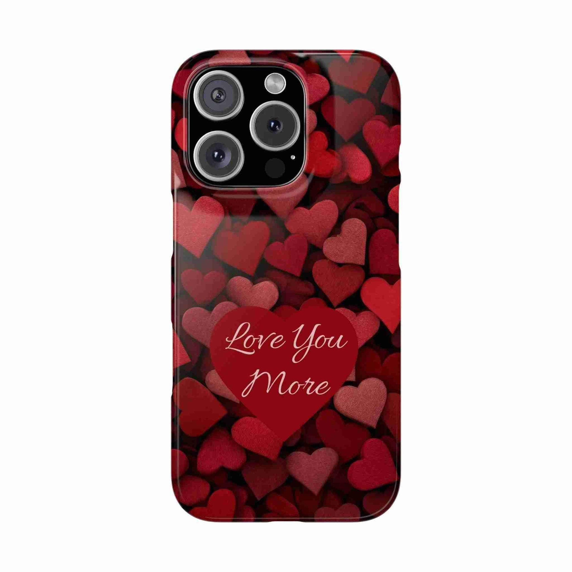 Love You More Phone Case Slim Phone Cases for iPhone 11-17 - KARARMDESIGN