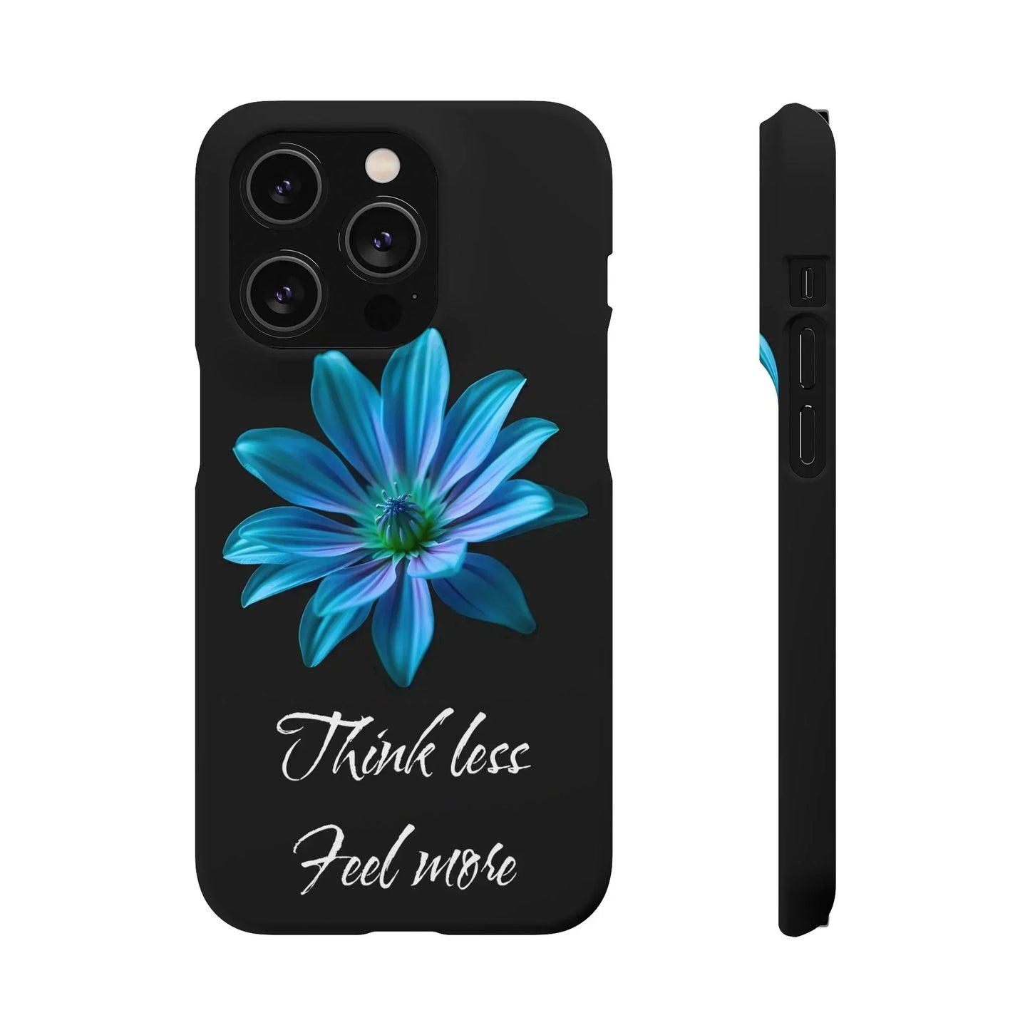 Inspirational Floral Phone Case – “Think Less, Feel More” Design Case for iPhone & Galaxy - KarArmDesign