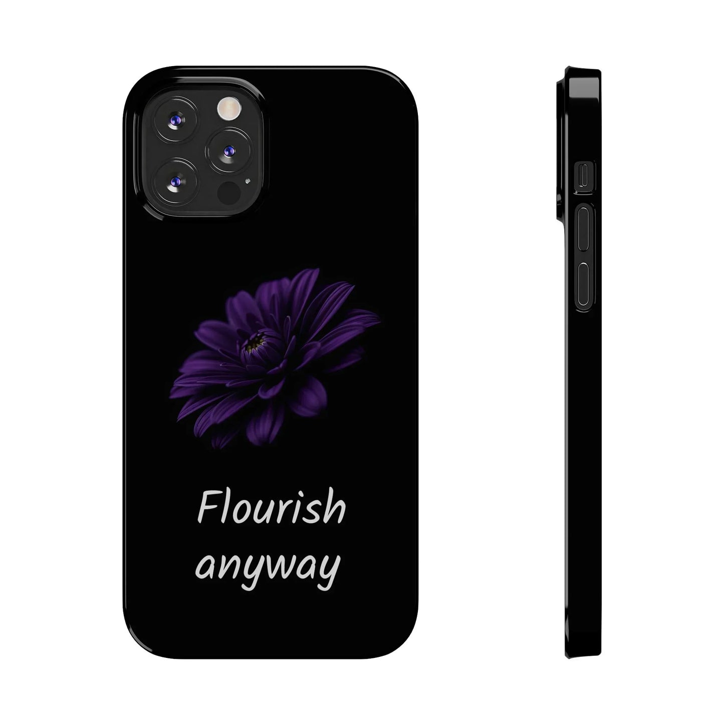 "Flourish Anyway" Slim Phone Case for iPhone 7-16 Models - KarArmDesign
