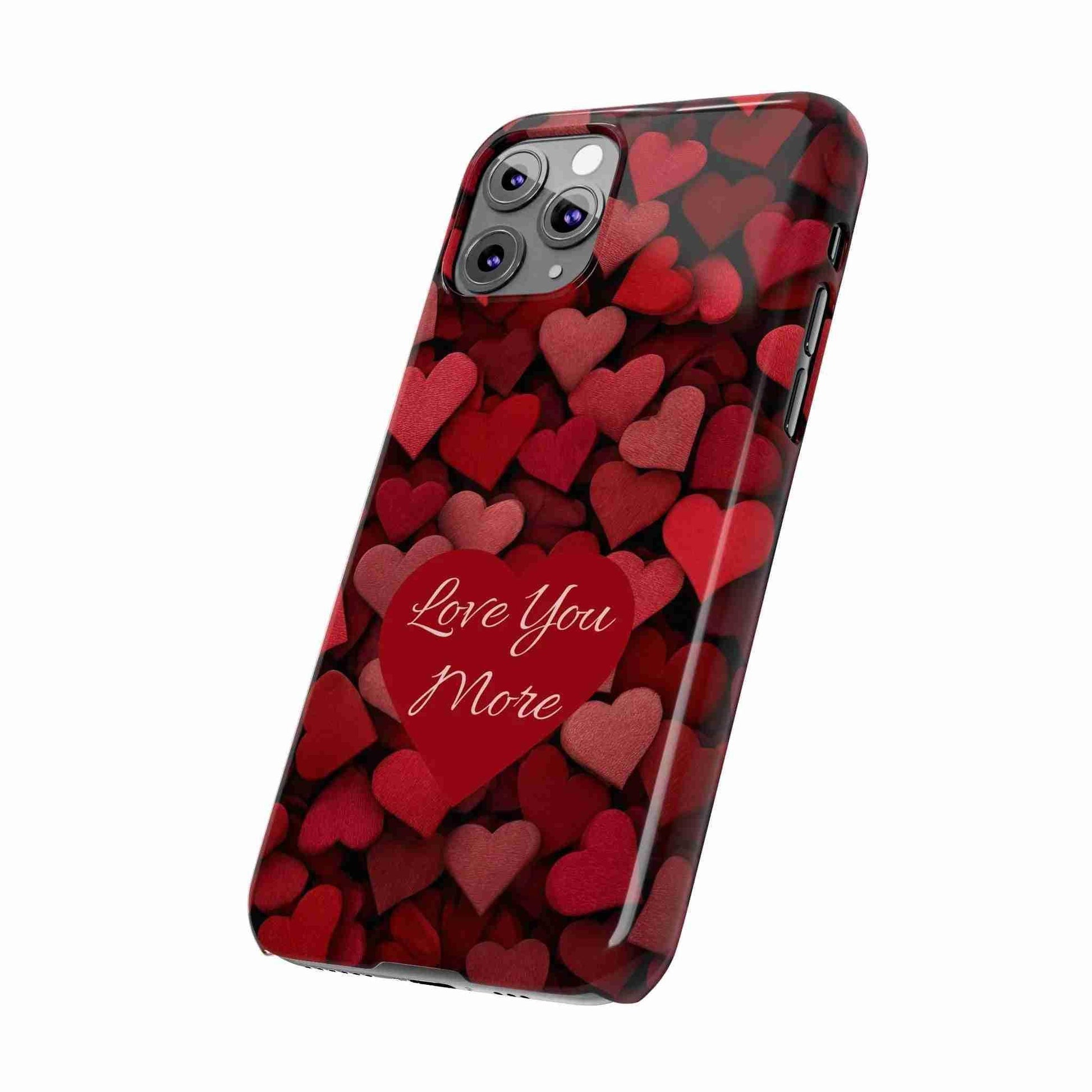 Love You More Phone Case Slim Phone Cases for iPhone 11-17 - KARARMDESIGN