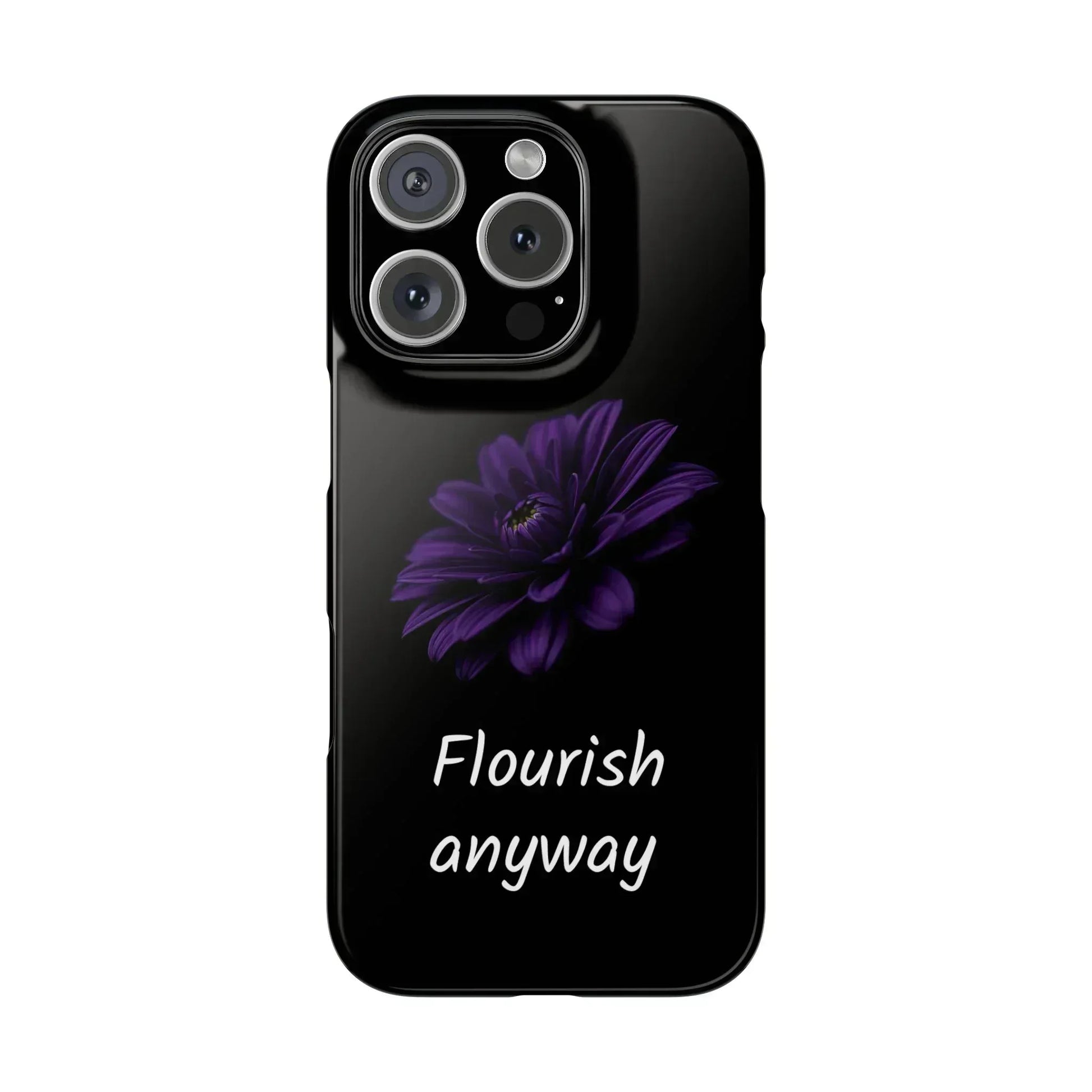 "Flourish Anyway" Slim Phone Case for iPhone 11-16 - KARARMDESIGN